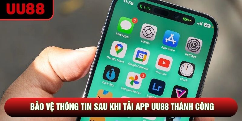 Bảo vệ thông tin sau khi tải app UU88 thành công