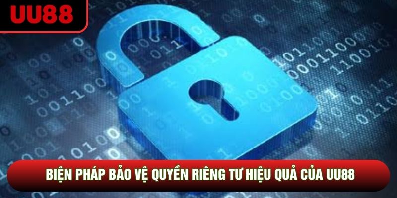 Biện pháp bảo vệ quyền riêng tư hiệu quả của UU88
