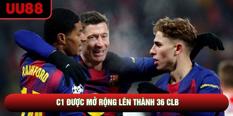 C1 được mở rộng lên thành 36 CLB