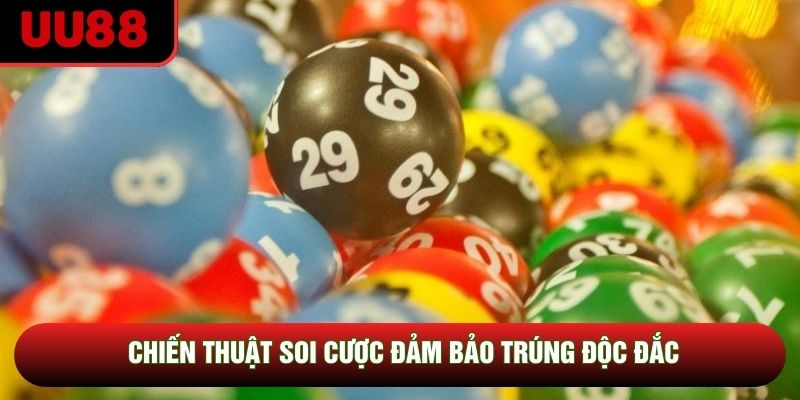 Chiến thuật soi cược đảm bảo trúng độc đắc