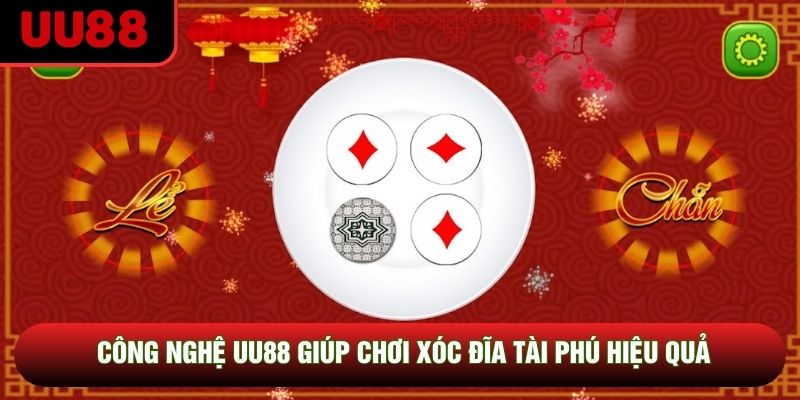 Công nghệ UU88 giúp chơi xóc đĩa tài phú hiệu quả
