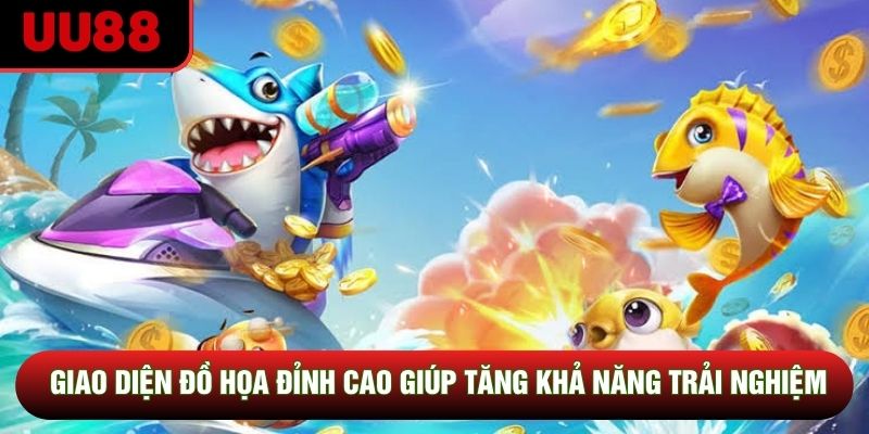 Giao diện đồ họa đỉnh cao giúp tăng khả năng trải nghiệm Giao diện đồ họa đỉnh cao giúp tăng khả năng trải nghiệm