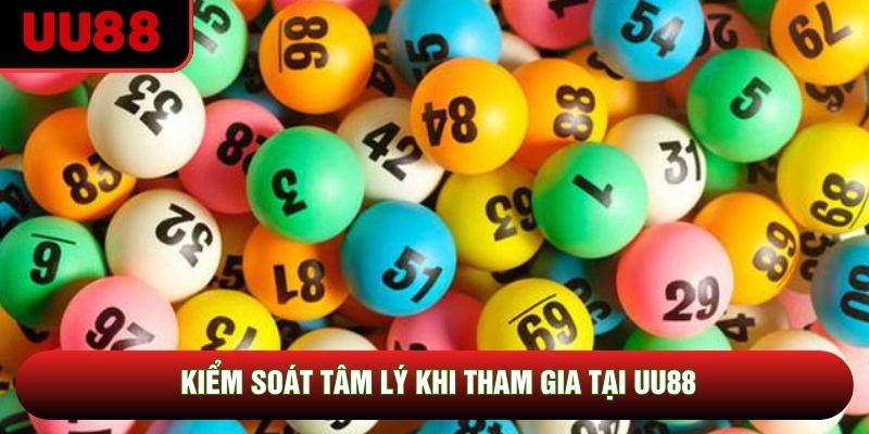 Kiểm soát tâm lý khi tham gia tại UU88