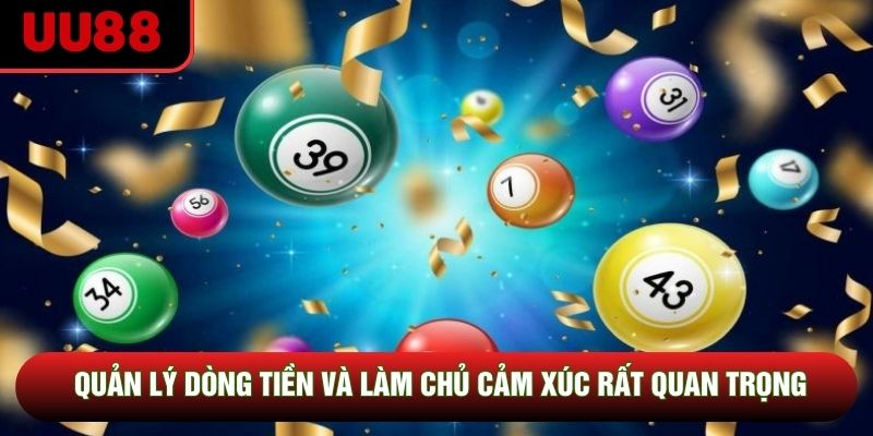 Quản lý dòng tiền và làm chủ cảm xúc rất quan trọng