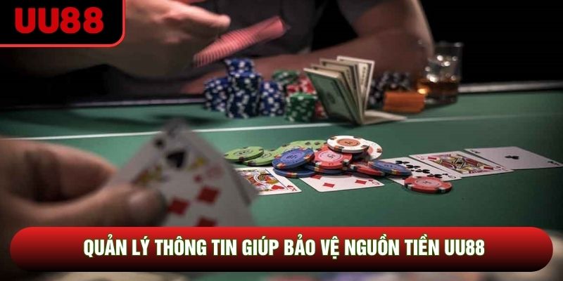 Quản lý thông tin giúp bảo vệ nguồn tiền UU88