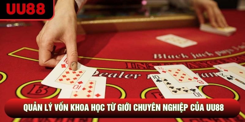 Quản lý vốn khoa học từ giới chuyên nghiệp của UU88 Quản lý vốn khoa học từ giới chuyên nghiệp của UU88