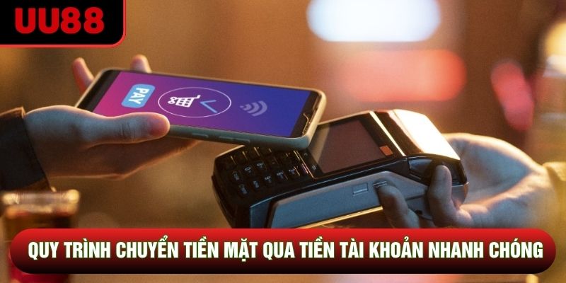 Quy trình chuyển tiền mặt qua tiền tài khoản nhanh chóng Quy trình chuyển tiền mặt qua tiền tài khoản nhanh chóng